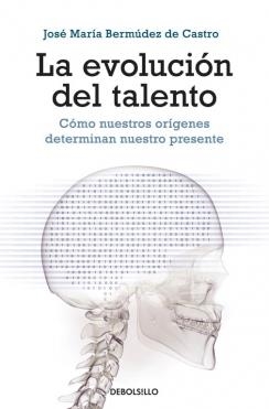 EVOLUCION DEL TALENTO, LA | 9788499087191 | BERMUDEZ DE CASTRO, JOSE MARIA