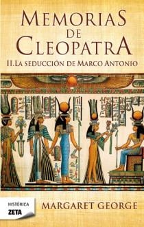 MEMORIAS DE CLEOPATRA 2 LA SEDUCCION DE MARCO ANTONIO | 9788498724639 | GEORGE, MARGARET