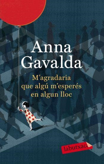 M'AGRADARIA QUE ALGU M'ESPERES EN ALGUN LLOC | 9788499302423 | GAVALDA, ANNA