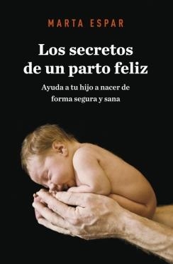 SECRETOS DE UN PARTO FELIZ, LOS | 9788425345623 | ESPAR, MARTA