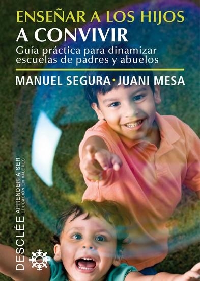 ENSEÑAR A LOS HIJOS A CONVIVIR | 9788433024619 | SEGURA, MANUEL / MESA, JUANI