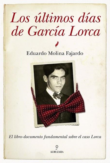 ULTIMOS DIAS DE GARCIA LORCA,LOS | 9788492924509 | MOLINA FAJARDO,EDUARDO