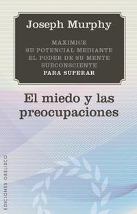 MIEDO Y LAS PREOCUPACIONES, EL | 9788497777124 | MURPHY, JOSEPH