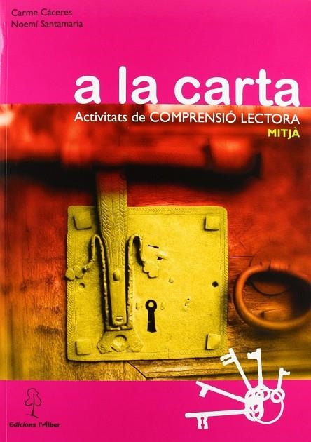 A LA CARTA COMPRENSIO LECTORA MITJA | 9788496248755 | CACERES RUEDA, CARME / SANTAMARÍA ROSA, NOEMÍ