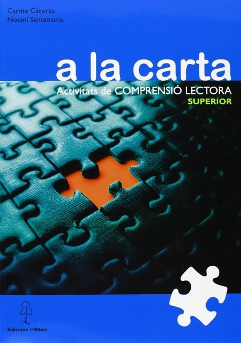 A LA CARTA COMPRENSIO LECTORA SUPERIOR | 9788496248762 | CACERES RUEDA, CARME / SANTAMARÍA ROSA, NOEMÍ