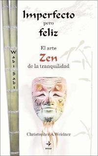 IMPERFECTO PERO FELIZ. EL ARTE ZEN DE LA TRANQUILIDAD | 9788441426658 | WEIDNER CHRISTOPHER A