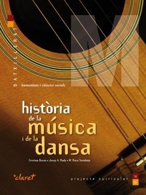 HISTORIA DE LA MUSICA I DE LA DANSA PROJECTE CURRICULAR | 9788498461688 | DURÁN SALVADÓ, CRISTINA / RODA, JOSEP  / SANAHUJA