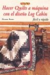 HACER QUILTS A MAQUINA CON EL DISEÑO LOG CABIN | 9788498741636 | BURNS, ELEANOR
