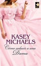 COMO SEDUCIR A UNA DAMA | 9788467186611 | MICHAELS, KASEY