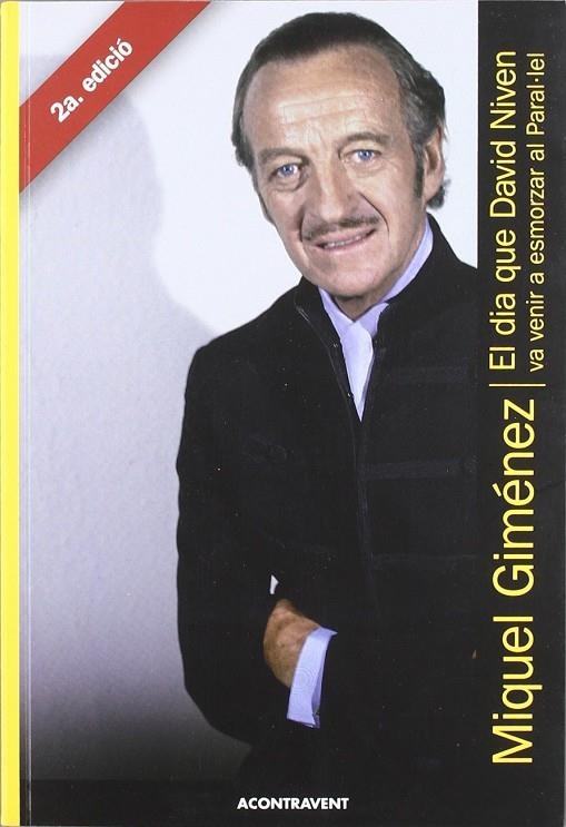 DIA QUE DAVID NIVEN VA VENIR A ESMORZAR AL PARAL.LEL, EL | 9788493841546 | GIMENEZ, MIQUEL