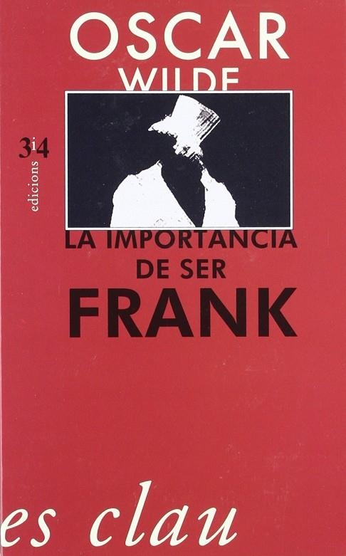 IMPORTANCIA DE SER FRANK, LA | 9788475028101 | WLDE, OSCAR