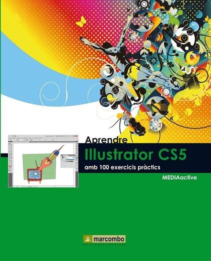 ILLUSTRATOR CS5 AMB 100 EXERCICIS PRACTICS | 9788426716873 | MEDIAACTIVE