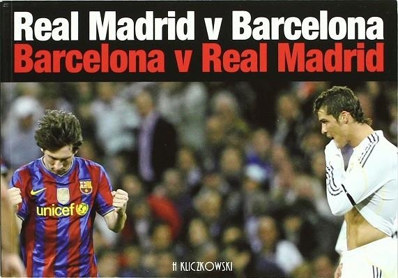 REAL MADRID V BARCELONA / BARCELONA V REAL MADRID | 9788496592919 | KLICZKOWSKI