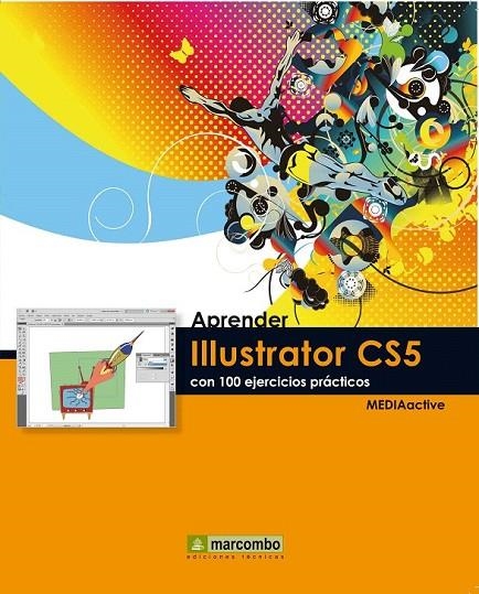 ILLUSTRATOR CS5 CON 100 EJERCICIOS PRACTICOS | 9788426716866 | MEDIAACTIVE