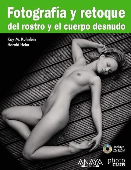 FOTOGRAFIA Y RETOQUE DEL ROSTRO Y EL CUERPO DESNUDO | 9788441528703 | KUHNLEIN, KAY M./HEIM, HARALD