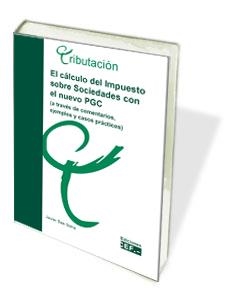 CALCULO DEL IMPUESTO SOBRE SOCIEDADES CON EL NUEVO BGC | 9788445414682 | BLAS SORIA, JAVIER