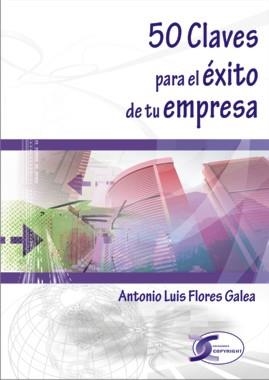 50 CLAVES PARA EL EXITO DE TU EMPRESA | 9788492779789 | FLORES GALEA, ANTONIO LUIS