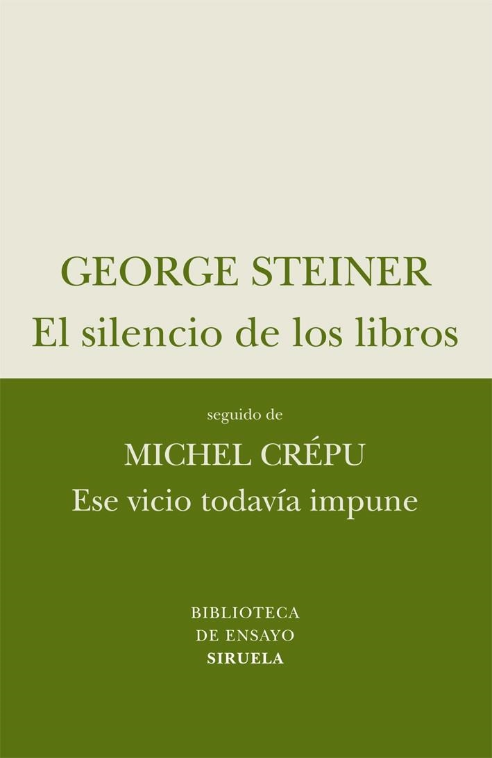 SILENCIO DE LOS LIBROS, EL / ESE VICIO TODAVÍA IMPUNE | 9788498414257 | STEINER, GEORGE