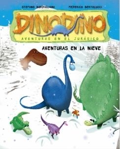 DINO DINO 6 AVENTURAS EN LA NIEVE | 9788448831585 | BERTOLUCCI,FEDERICO/BORDIGLIONI,STEFANO