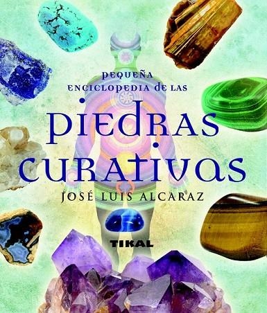 PEQUEÑA ENCICLOPEDIA DE LAS PIEDRAS CURATIVAS | 9788499280790 | ALCARAZ FEMENIA, JOSÉ LUIS