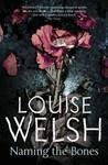 NAMING THE BONES | 9781847672568 | WELSH, LOUISE