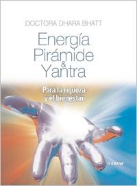 ENERGIA PIRAMIDE Y YANTRA | 9788441421776 | BHATT, DHARA