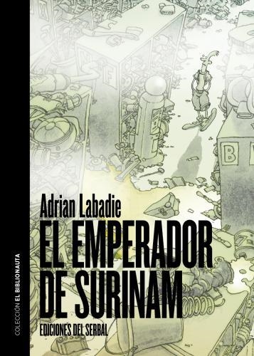 EMPERADOR DEL SURINAM, EL | 9788476286579 | LABADIE, A.