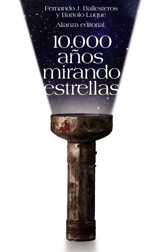 10.000 AÑOS MIRANDO ESTRELLAS | 9788420650814 | BALLESTEROS ROSELLÓ, FERNANDO JESÚS / LUQUE SERRAN