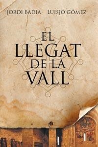 LLEGAT DE LA VALL, EL | 9788482649443 | BADIA PEREZ, JORDI/GÓMEZ ALVAREZ, LUIS JOSÉ