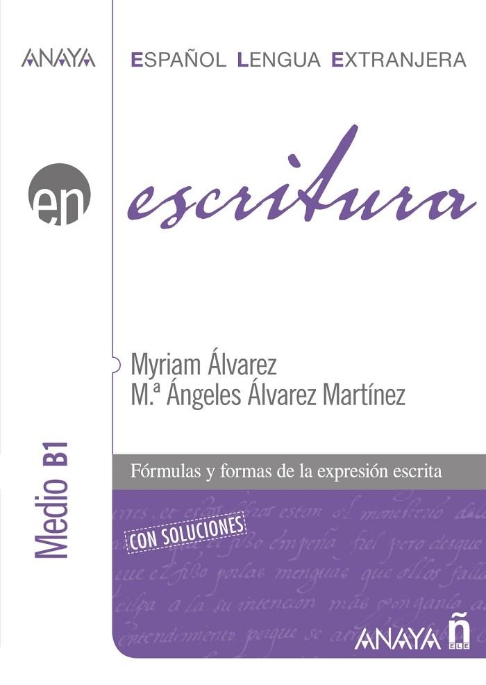 ESCRITURA. NIVEL MEDIO B1 | 9788466783767 | ÁLVAREZ MARTÍNEZ, MYRIAM