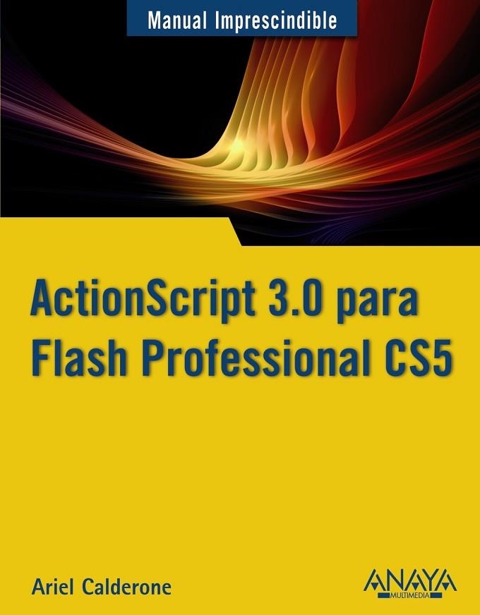 ACTIONSCRIPT 3.0 PARA FLASH PROFESSIONAL CS5 | 9788441528826 | CALDERONE, ARIEL