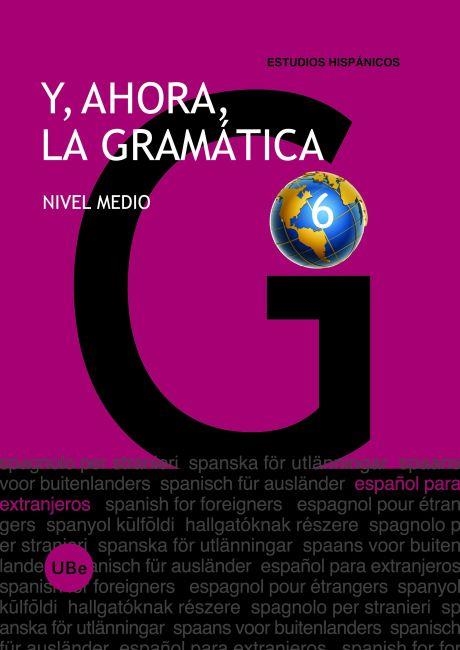 Y AHORA LA GRAMATICA 6  NIVEL | 9788447535033 | MONTOLÍO DURÁN, ESTRELLA/VARELA DONOSO, JUAN/DÍAZ TAPIA, Mª ÁNGELES/POLANCO MARTÍNEZ, FERNANDO/MARTÍ