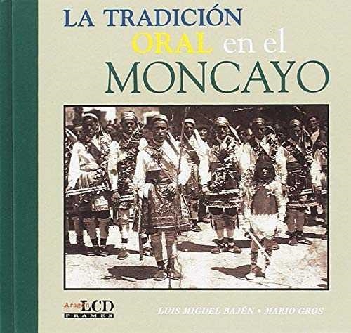 TRADICION ORAL EN EL MONCAYO , LA | 9788495116796 | BAJÉN, LUIS MIGUEL / GROS, MARIO