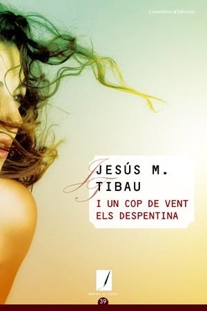 I UN COP DE VENT ELS DESPENTINA | 9788497918619 | TIBAU, JESUS M