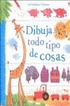 DIBUJA TODO TIPO DE COSAS | 9781409528210 | USBORNE