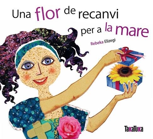 FLOR DE RECANVI PER A LA MARE, UNA | 9788492696383 | ELIZEGI, REBEKA