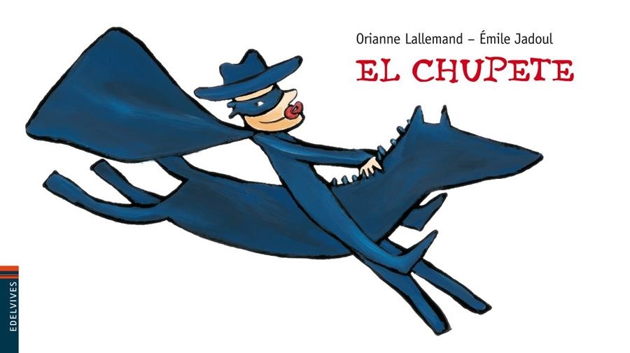 CHUPETE, EL | 9788426377722 | LALLEMAND, ORIANNE/ JADOUL, ÉMILE