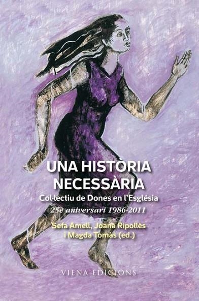 HISTORIA NECESSARIA, UNA - DONES EN L'ESGLESIA | 9788483306369 | AMELL I COMAS, MARIA JOSEFA/RIPOLLÈS-PONSI I ORTIZ