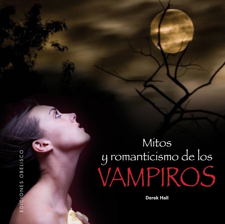 MITOS Y ROMANTICISMO DE LOS VAMPIROS | 9788497777070 | HALL, DEREK