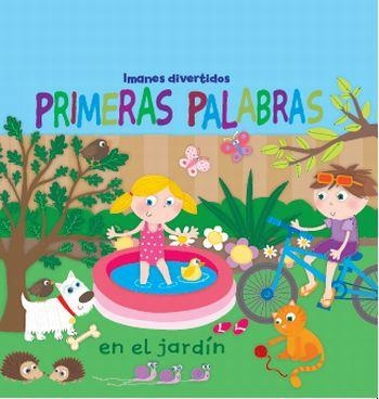 PRIMERAS PALABRAS EN EL JARDIN IMANES DIVERTIDOS | 9788492766345 | DIVERSOS AUTORS