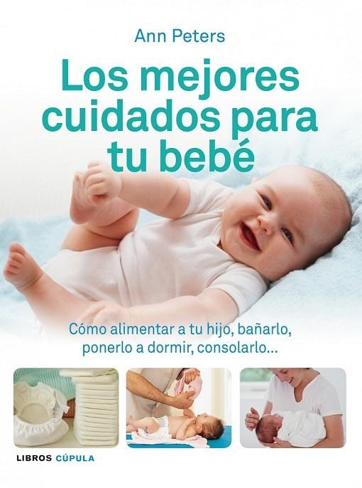 MEJORES CUIDADES PARA TU BEBE, LOS | 9788448069506 | PETERS, ANN