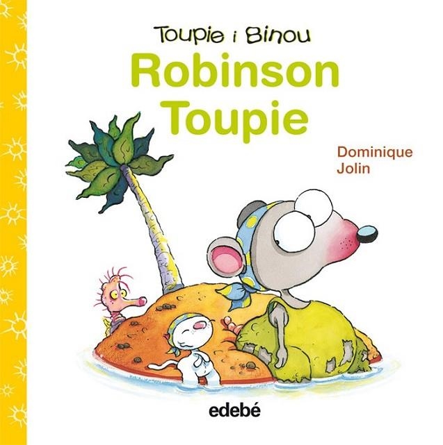 ROBINSON TOUPIE.(TOUPIE I BINOU) | 9788423698424 | DOMINIQUE, JOLIN