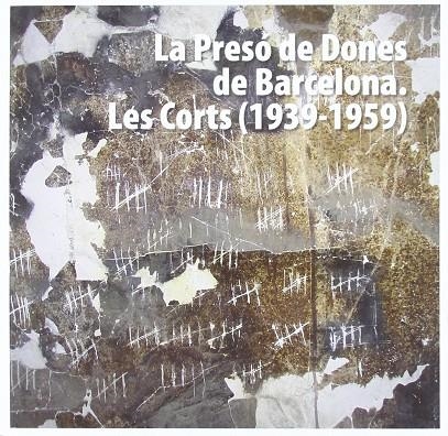 PRESÓ DE DONES DE BARCELONA (1939-1959) | 9788498502558 | MOLINA JAVIERRE, M. PILAR