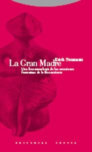 GRAN MADRE : UNA FENOMENOLOGÍA DE LAS CREACIONES FEMENINAS DE LO INCONSCIENTE | 9788498790276 | NEUMANN, ERICH