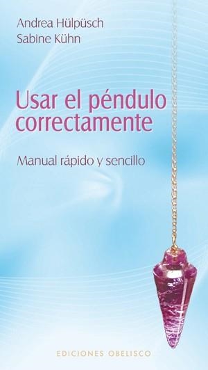 USAR EL PENDULO CORRECTAMENTE | 9788497777506 | HULPUSH, ANDREA/KUHN,SABINE