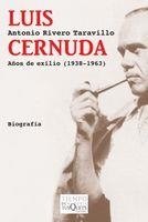 LUIS CERNUDA AÑOS DE EXILIO (1938-1963) | 9788483833216 | RIVERO TARAVILLO, ANTONIO