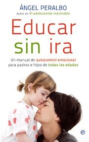 EDUCAR SIN IRA | 9788499700441 | PERALBO, ANGEL