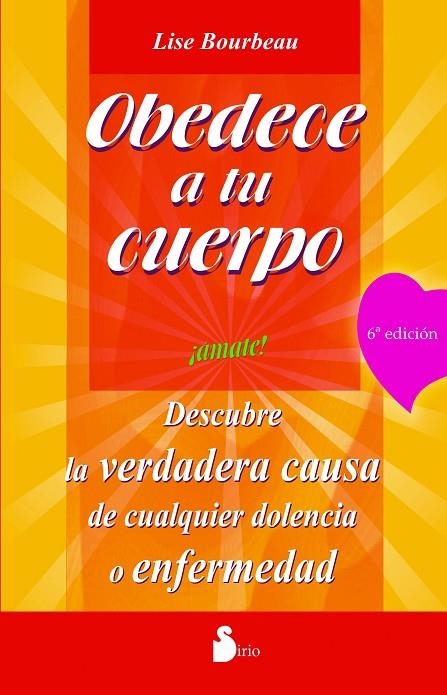 OBEDECE A TU CUERPO . AMATE | 9788478082803 | BOURBEAU,LISE