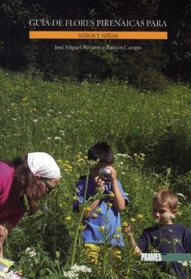 GUIA DE FLORES PIRENAICAS PARA NIÑOS Y NIÑAS | 9788483213322 | NAVARRO/ CAMPO