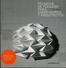 TECNICAS DE PLEGADO PARA DISEÑADORES Y ARQUITECTOS | 9788492810215 | JACKSON, PAUL